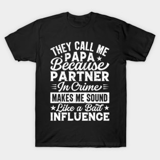 They Call Me Papa Because Pner In Fathers Day T-Shirt